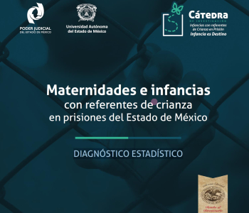 Maternidades e infancias con referentes de crianza en prisiones del Estado de México 